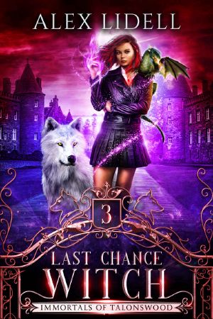 [Immortals of Talonswood 03] • Last Chance Witch: Immortals of Talonswood 3